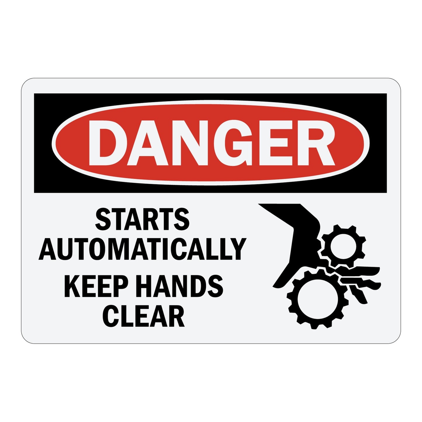 Starts Automatically Keep Hands Clear sign with red Danger header and bold warning text, with safety graphic