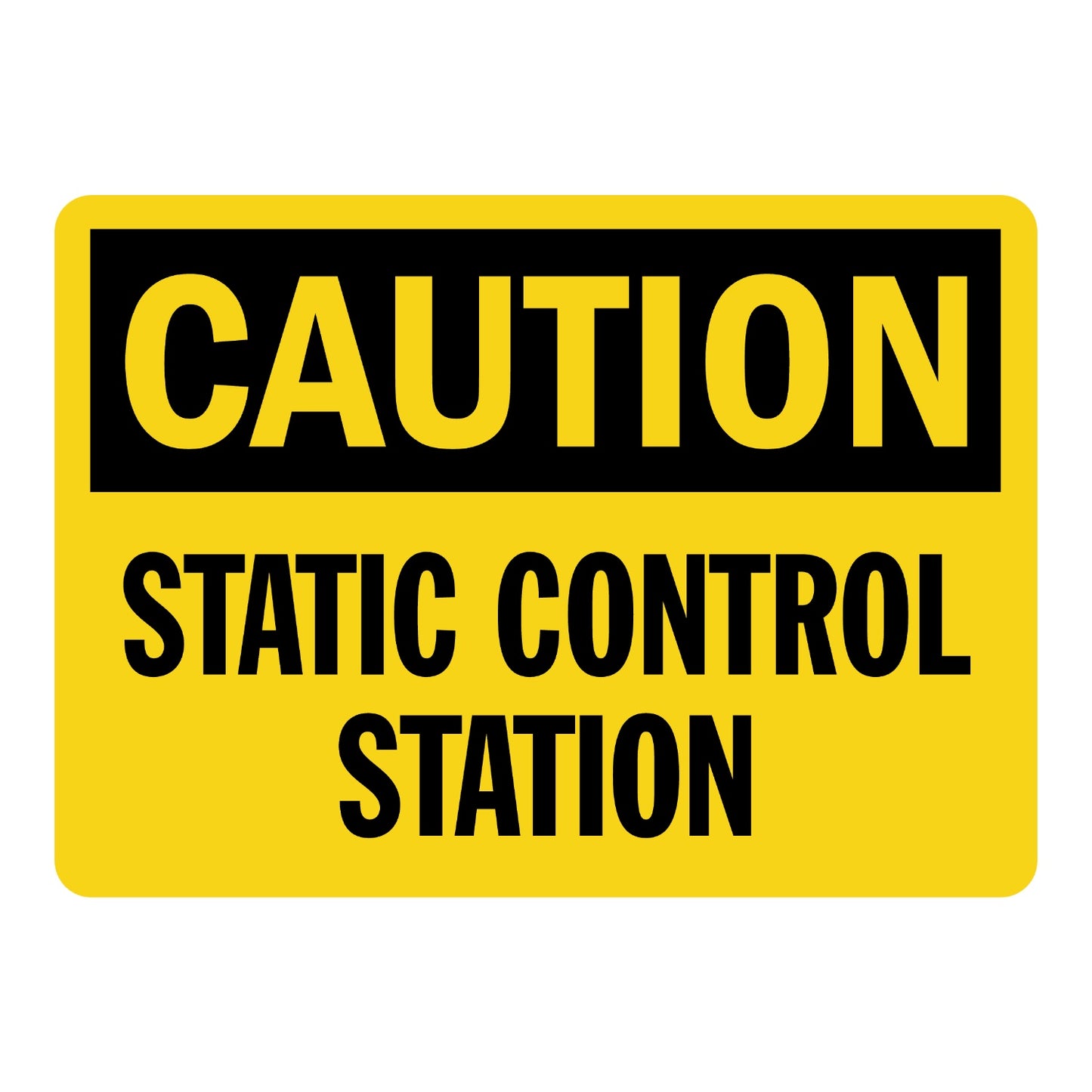 OSHA Caution: Static Control Station Sign Sticker with bold black header on yellow background and large black bold lettering below