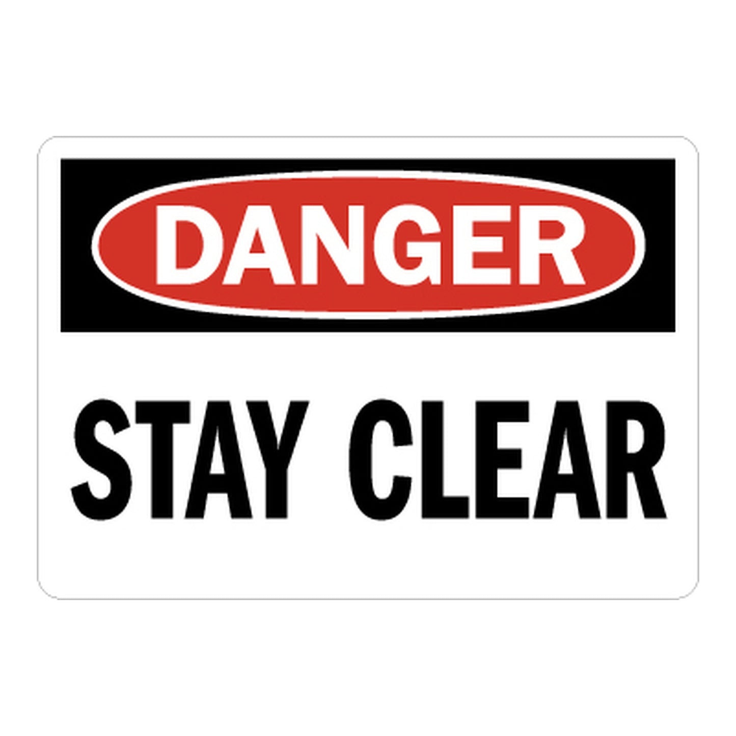 Red and white OSHA Danger sign sticker with bold black text commanding "Stay Clear" to warn workers of hazardous areas and enforce safe distance from dangerous zones sign sticker.