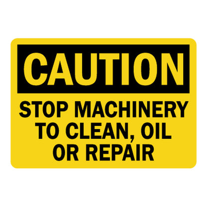 OSHA Caution sign with black header on yellow background and bold black text: Stop Machinery To Clean, Oil Or Repair. Industrial safety sign sticker.