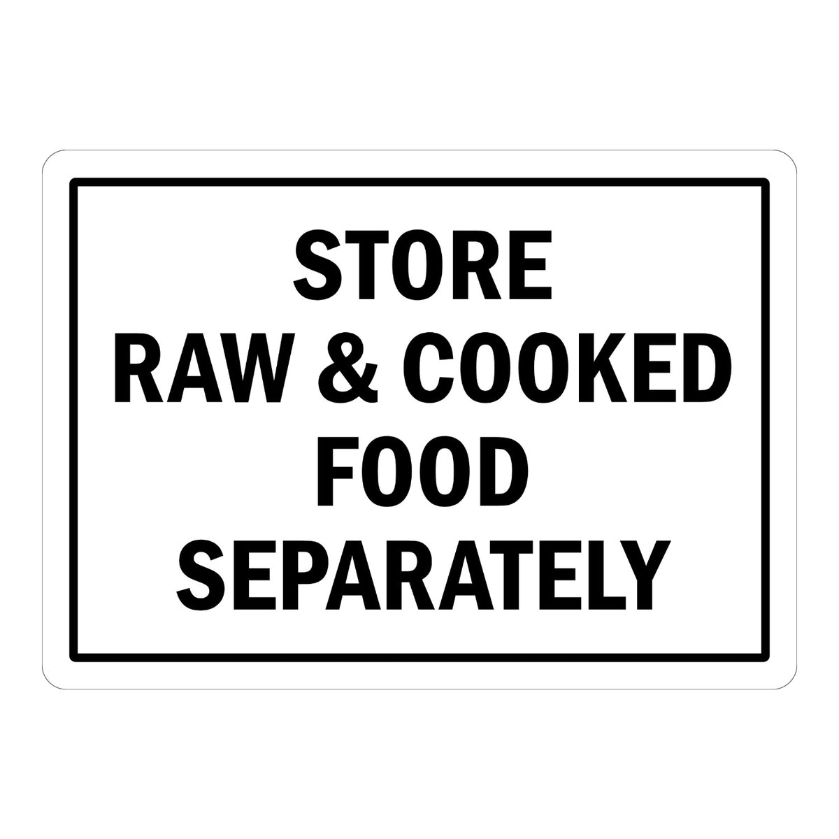 Store Raw & Cooked Food Separately Sign Stickers with bold black capital text inside a black border on a plain white background, ideal for kitchens and fridges