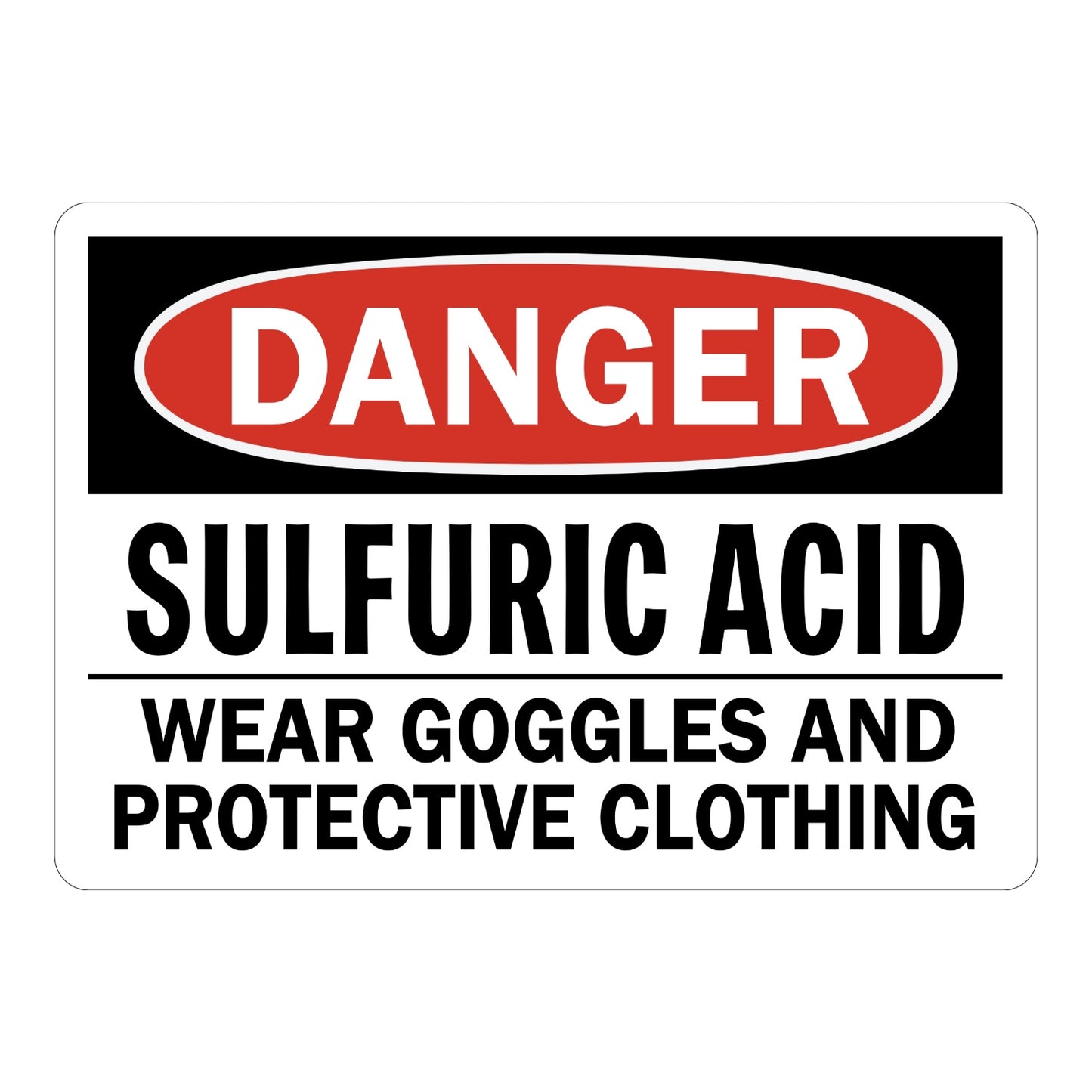 OSHA Danger Sulfuric Acid Wear Goggles And Protective Clothing Sign Sticker with red oval banner, black header, and bold black text for chemical hazard warning areas.
