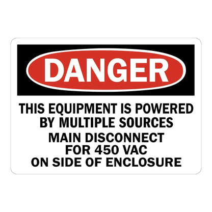 OSHA Danger: This Equipment Is Powered by Multiple Sources - Main Disconnect for 450 Vac on Side of Enclosure Sign Stickers with bold red and black design for electrical safety warnings.