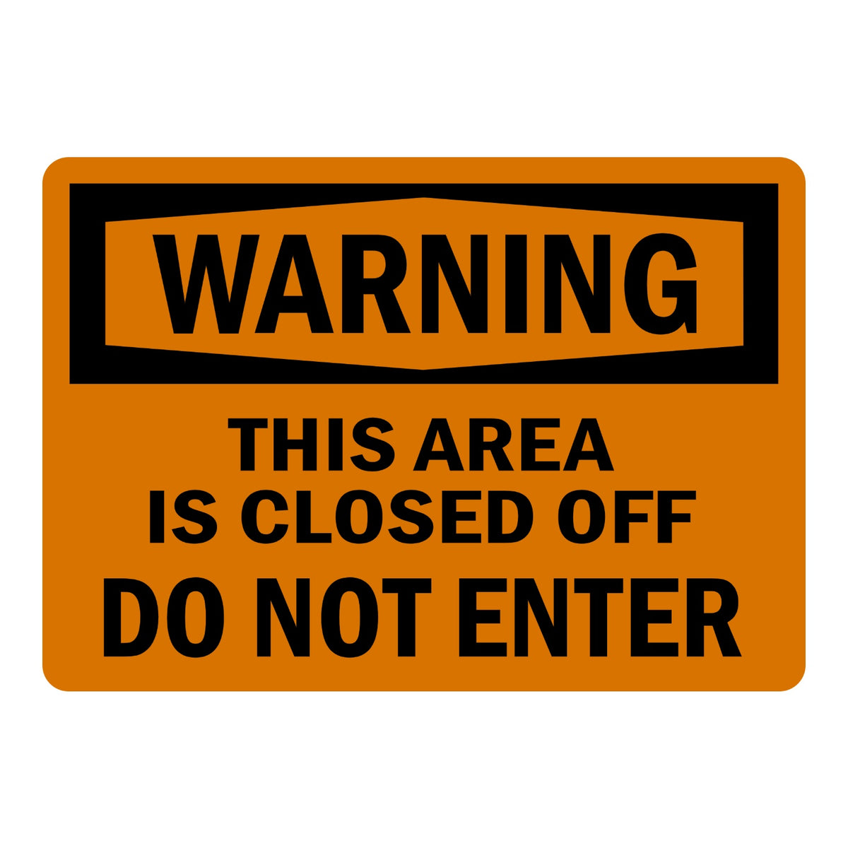 OSHA Warning: This Area Is Closed Off - Do Not Enter sign stickers: orange background with black hexagonal WARNING header, bold black text stacked below it.
