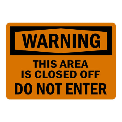 OSHA Warning: This Area Is Closed Off - Do Not Enter sign stickers: orange background with black hexagonal WARNING header, bold black text stacked below it.