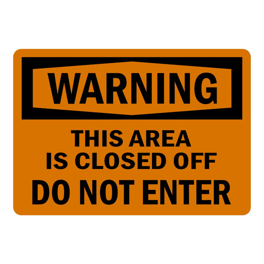OSHA Warning: This Area Is Closed Off - Do Not Enter