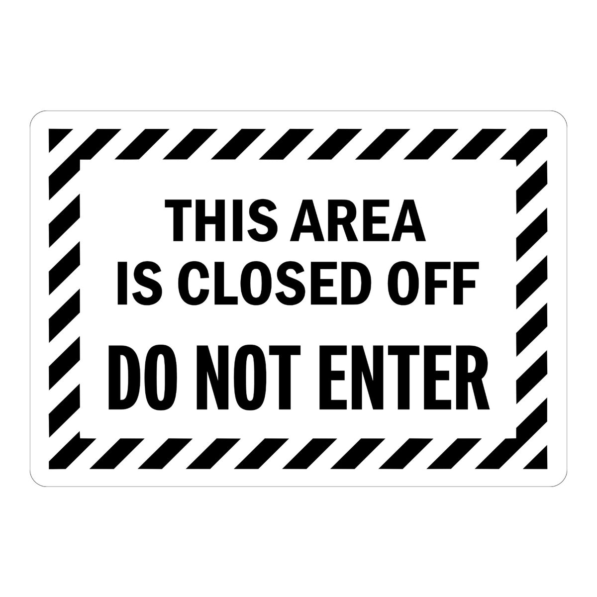 This Area Is Closed Off - Do Not Enter Sign Stickers featuring bold black text on white background, framed by black-and-white diagonal hazard stripe border for high visibility.