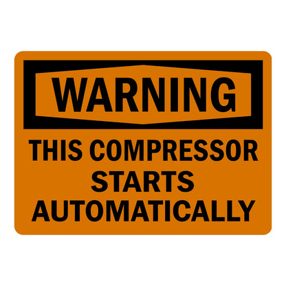OSHA Warning This Compressor Starts Automatically Sign Sticker with bold black text on orange background alerting workers that this compressor may start automatically