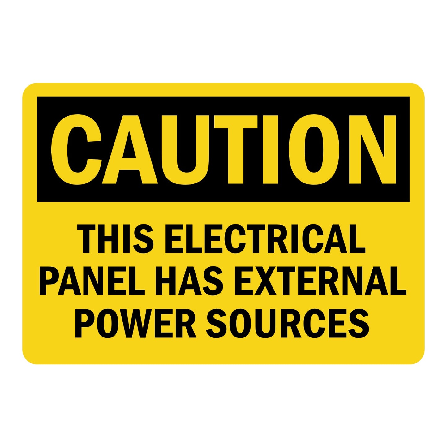 OSHA Caution: This Electrical Panel Has External Power Sources sign stickers featuring bold black CAUTION header on yellow background, warns of extra power feeds