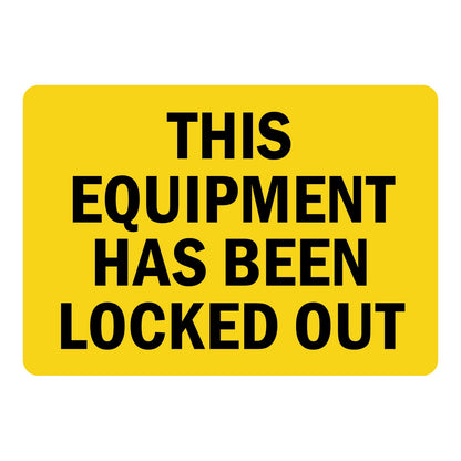 Yellow and black safety sign sticker with bold text stating This Equipment Has Been Locked Out for workplace equipment lockout tagout status identification and safety compliance.