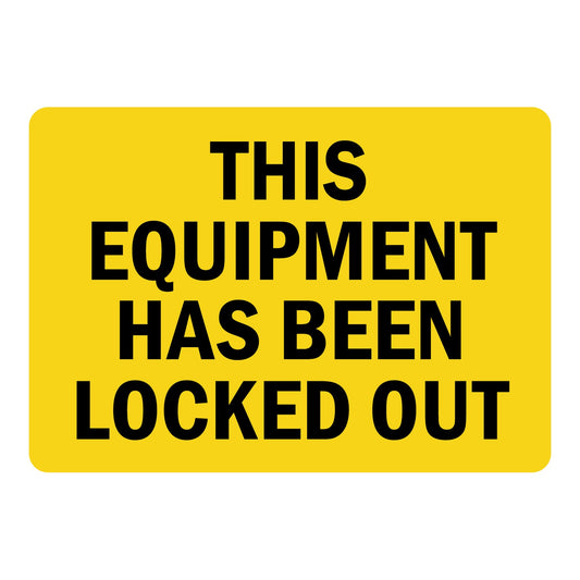 This Equipment Has Been Locked Out Label
