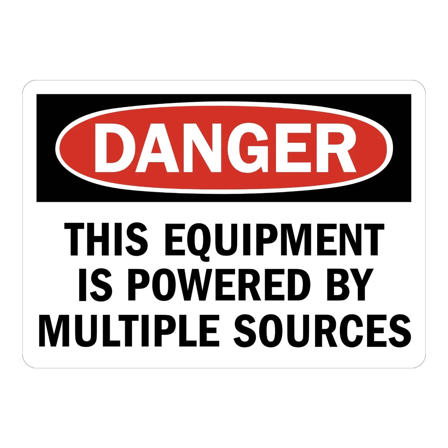 OSHA Danger: Equipment Powered by Multiple Sources Sign Sticker with red DANGER oval header and bold black text, warning workers to verify all sources before servicing.