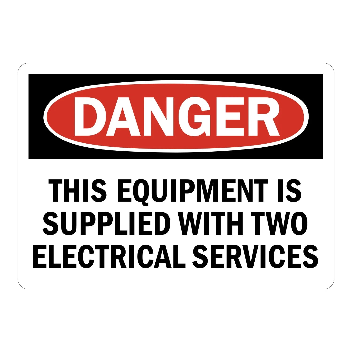 OSHA Danger: This Equipment Is Supplied with Two Electrical Services