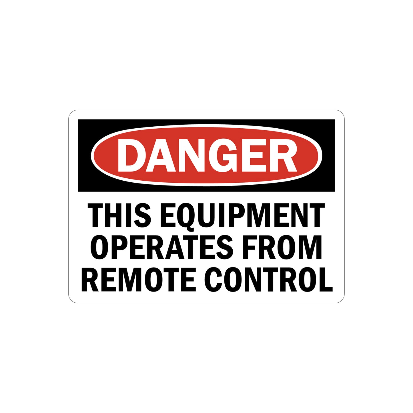 OSHA Danger: This Equipment Operates From Remote Control Sign Sticker in bold white on red oval header with black background, ideal for remotely operated machinery, automated facilities, and workplace unexpected startup safety compliance signage