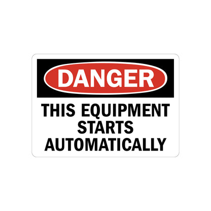 OSHA Danger: This Equipment Starts Automatically Sign Sticker in bold white on red oval header with black background, ideal for automated machinery areas, manufacturing floors, and workplace safety compliance signage