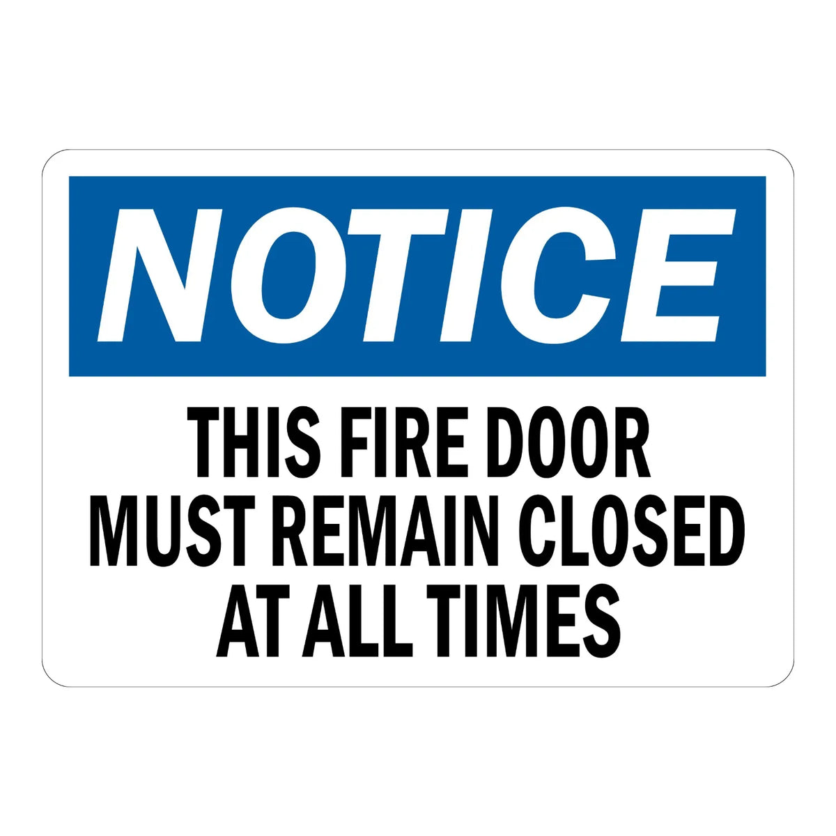 Notice: This Fire Door Must Remain Closed at All Times