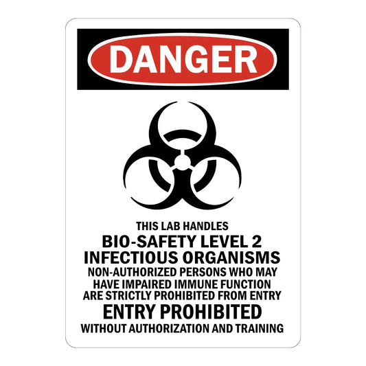OSHA Danger: This Lab Handles BioSafety Level 2 Infectious Organisms, Entry Prohibited Without Authorization