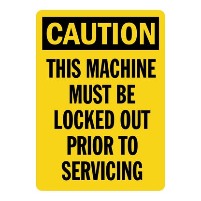 Yellow and black OSHA caution sign sticker with bold text stating This Machine Must Be Locked Out Prior To Servicing  vertical for workplace machinery safety and lockout tagout compliance
