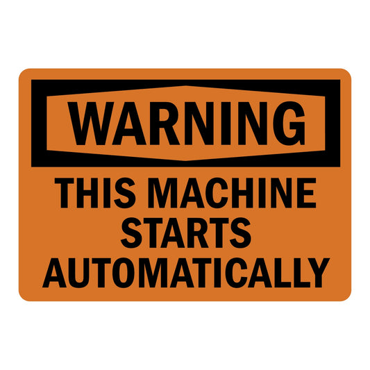 OSHA Warning This Machine Starts Automatically Sign Stickers