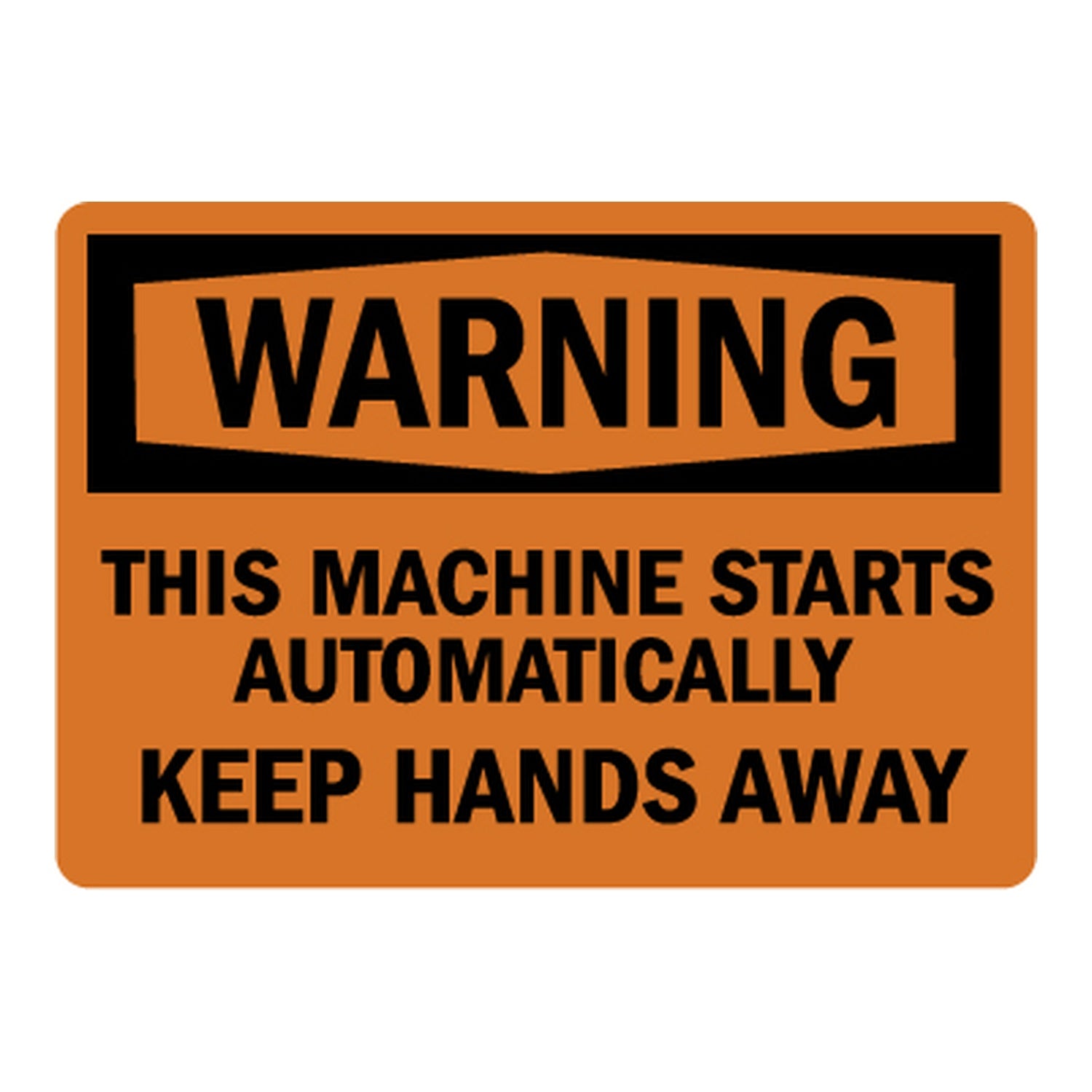 OSHA Warning This Machine Starts Automatically Keep Hands Away Sign Stickers