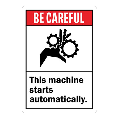 White and red safety sign sticker with hand caught in rotating gears entanglement hazard icon stating Be Careful This Machine Starts Automatically for workplace machinery safety awareness and injury prevention.