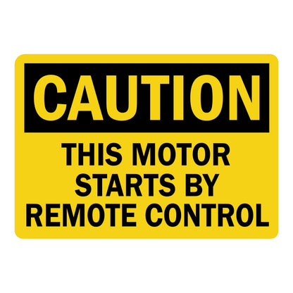 OSHA Caution Sign Sticker with yellow background, black CAUTION header, and bold text reading This Motor Starts By Remote Control, warning workers of automatic startup risk