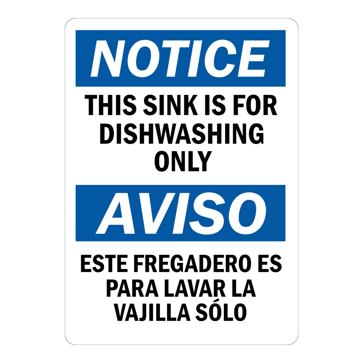 Bilingual OSHA Notice: This Sink Is For Dishwashing Only, Este Fregadero Es Para Lavar La Vajilla Sólo Sign Stickers with blue NOTICE and AVISO headers on white