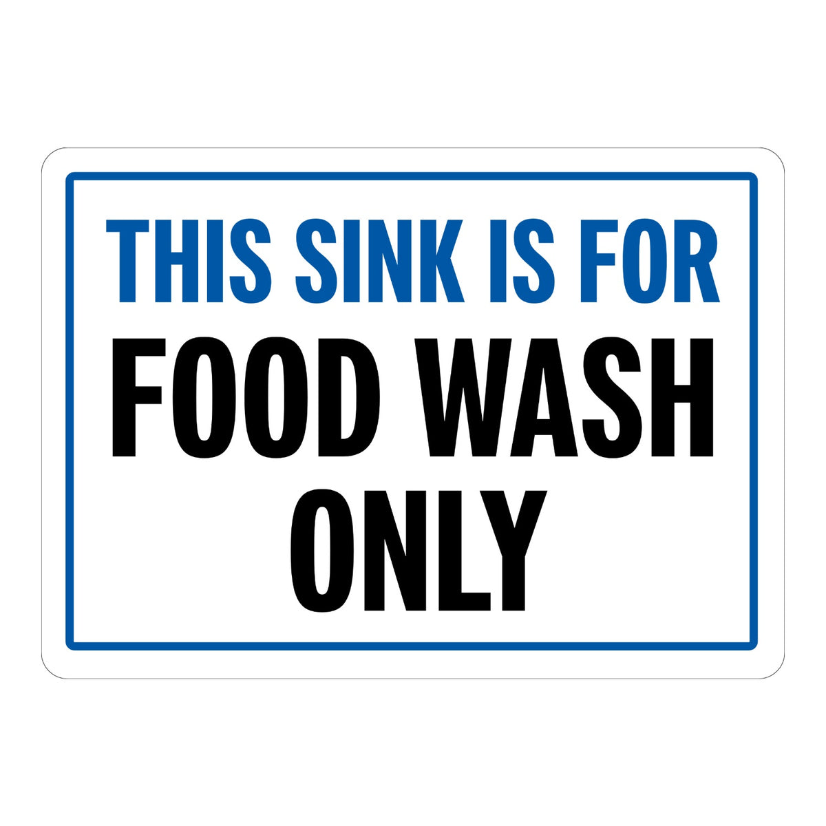 This Sink Is for Food Wash Only Sign Stickers with blue and black text inside a blue border on a plain white background, ideal for kitchens and food prep areas
