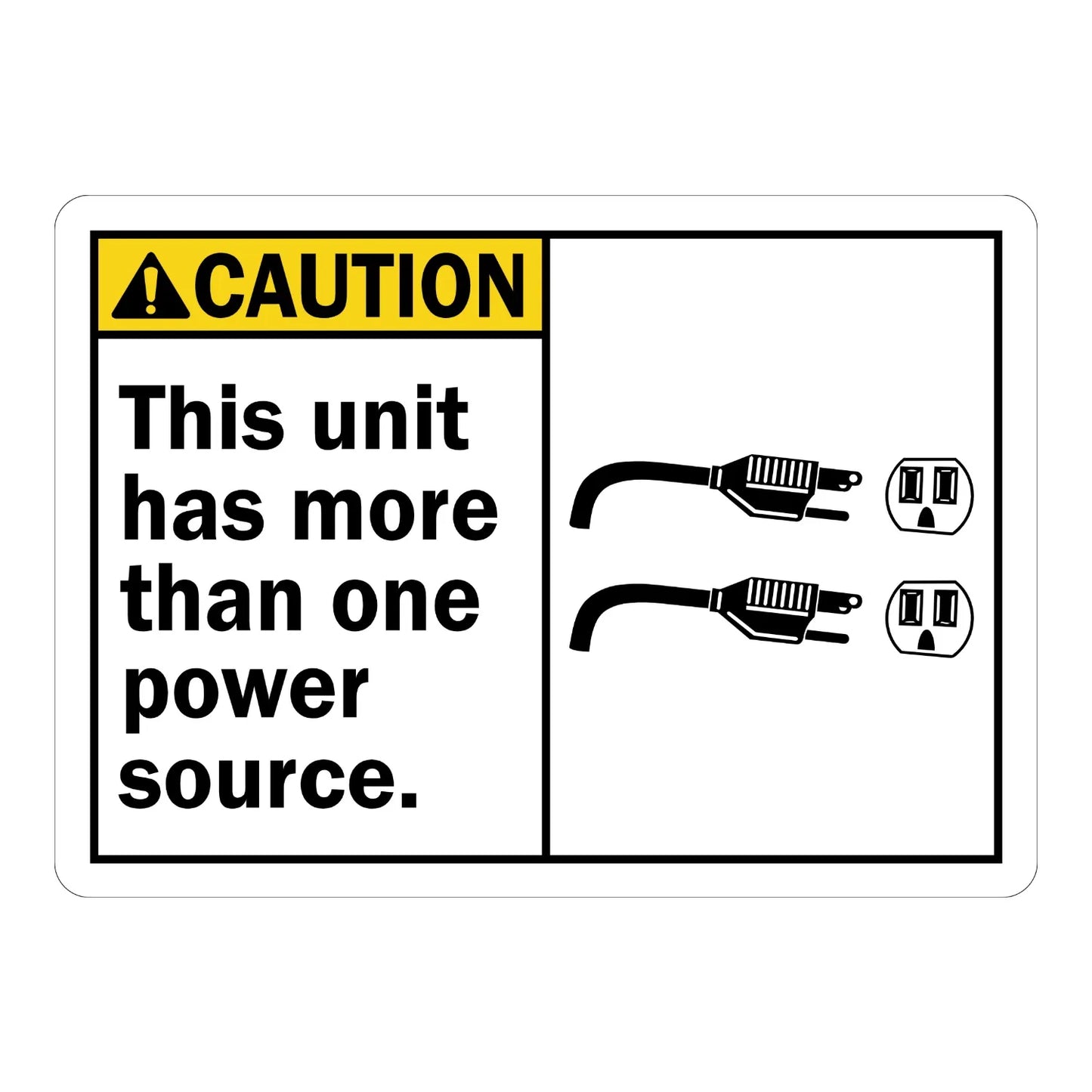 ANSI Caution: This Unit Has More Than One Power Source Sign Sticker with yellow header and dual plug-and-outlet graphic, warning workers to disconnect all power sources.