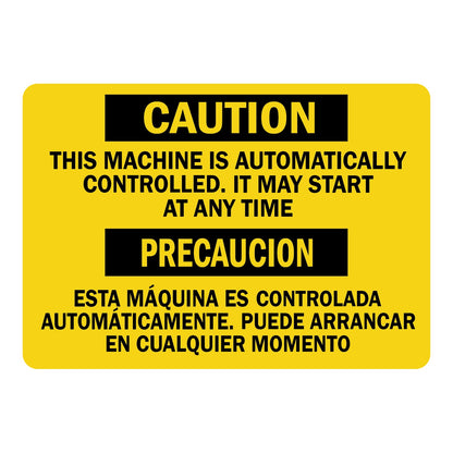 Bilingual Caution This Machine Is Automatically Controlled It May Start At Any Time Sign Sticker with yellow caution header and matching English and Spanish automatic machine control warning text.