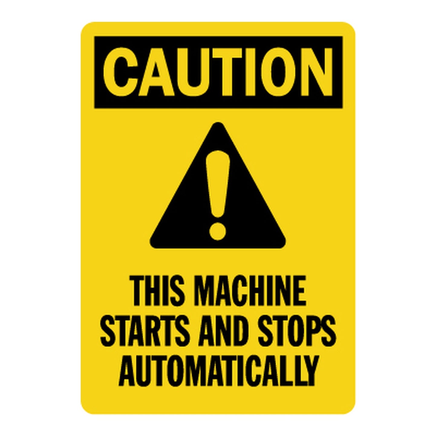 OSHA Caution This Machine Starts And Stops Automatically Sign Sticker with yellow caution header, automatic start hazard graphic, and bold machine start stop warning text.