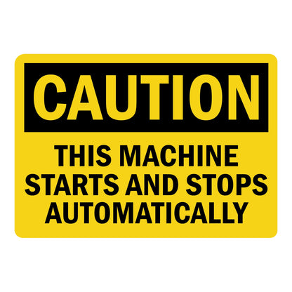 OSHA Caution This Machine Starts And Stops Automatically Sign Sticker with yellow caution header and bold automatic machine start stop warning text.