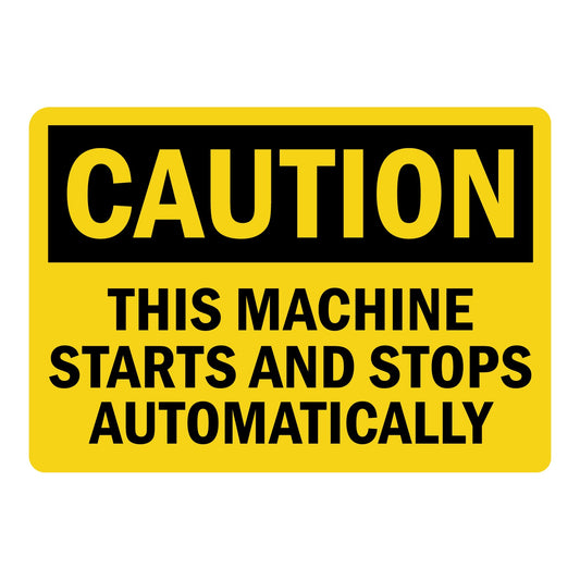 OSHA Caution This Machine Starts And Stops Automatically Sign Stickers