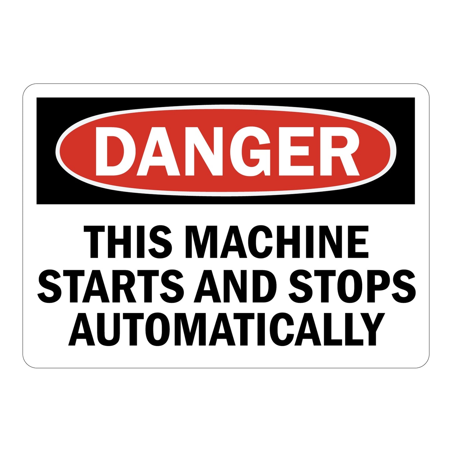 OSHA Danger This Machine Starts And Stops Automatically Sign Sticker with red danger header and bold automatic start stop warning text.