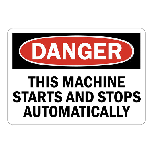 OSHA Danger This Machine Starts And Stops Automatically Sign Stickers