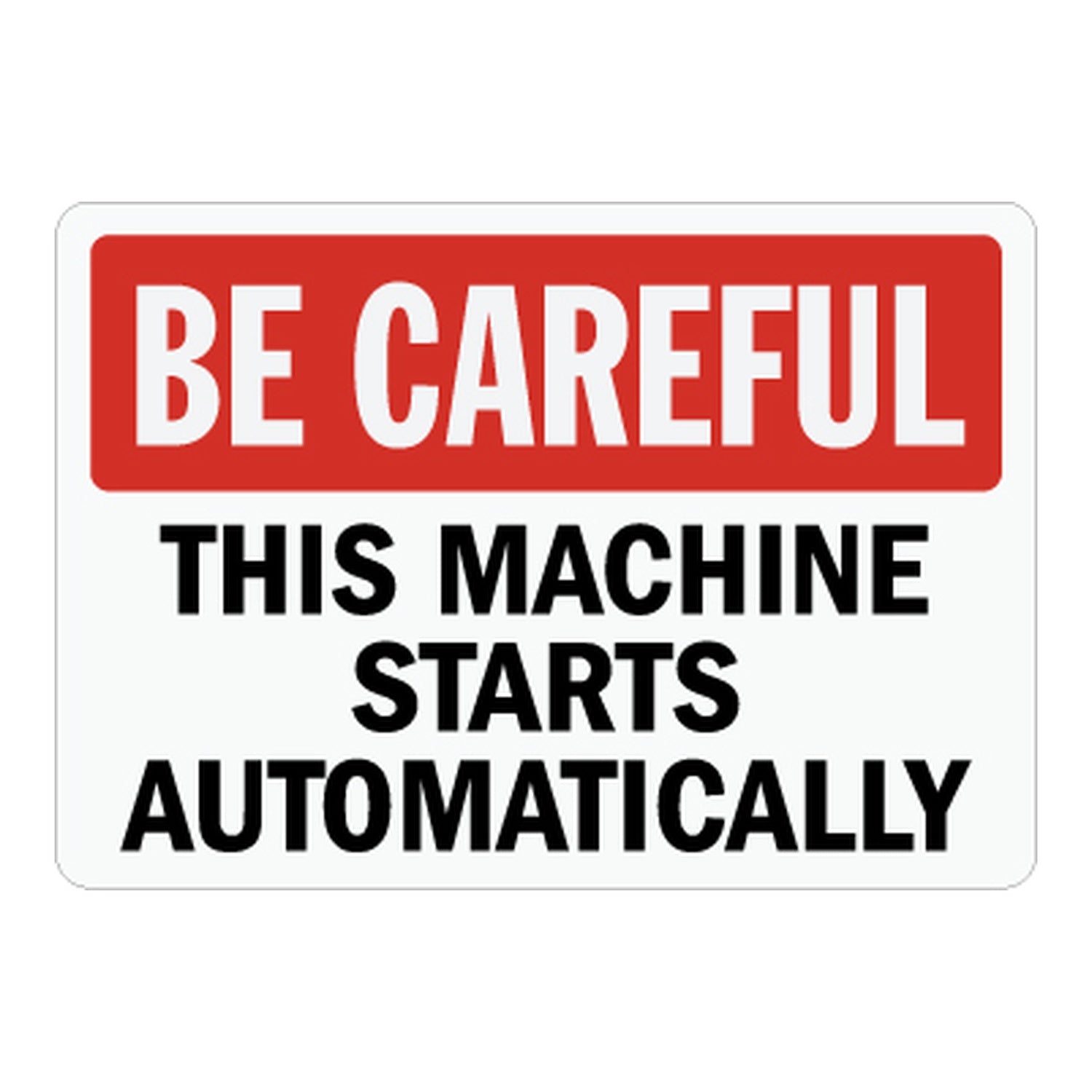 OSHA Be Careful This Machine Starts Automatically Sign Stickers