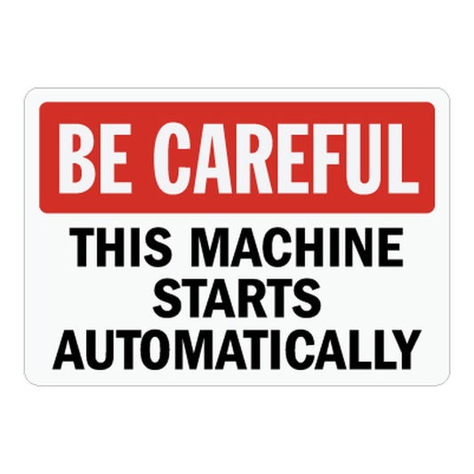 OSHA Be Careful This Machine Starts Automatically Sign Stickers