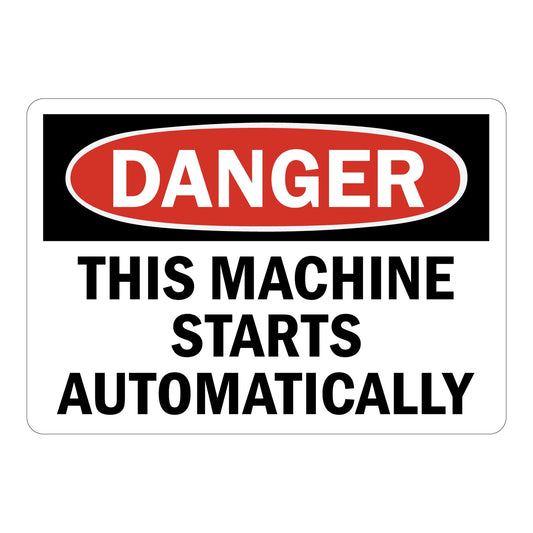OSHA Danger This Machine Starts Automatically Sign Stickers
