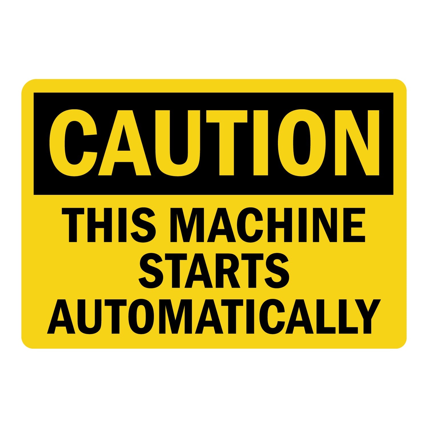 OSHA Caution This Machine Starts Automatically Sign Stickers