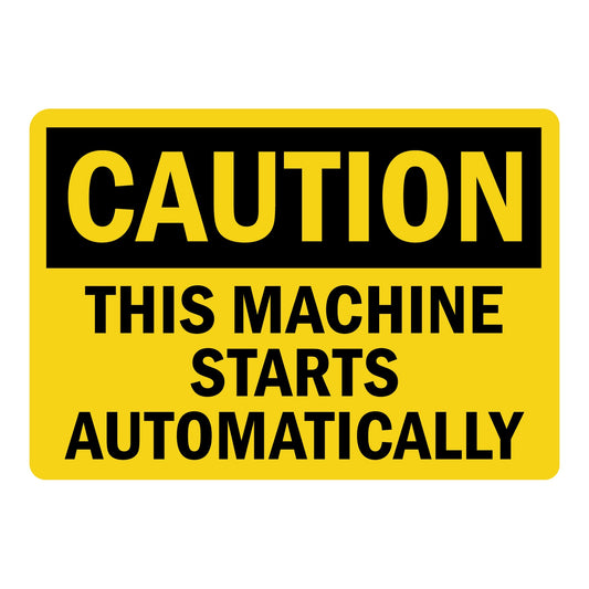 OSHA Caution This Machine Starts Automatically Sign Stickers