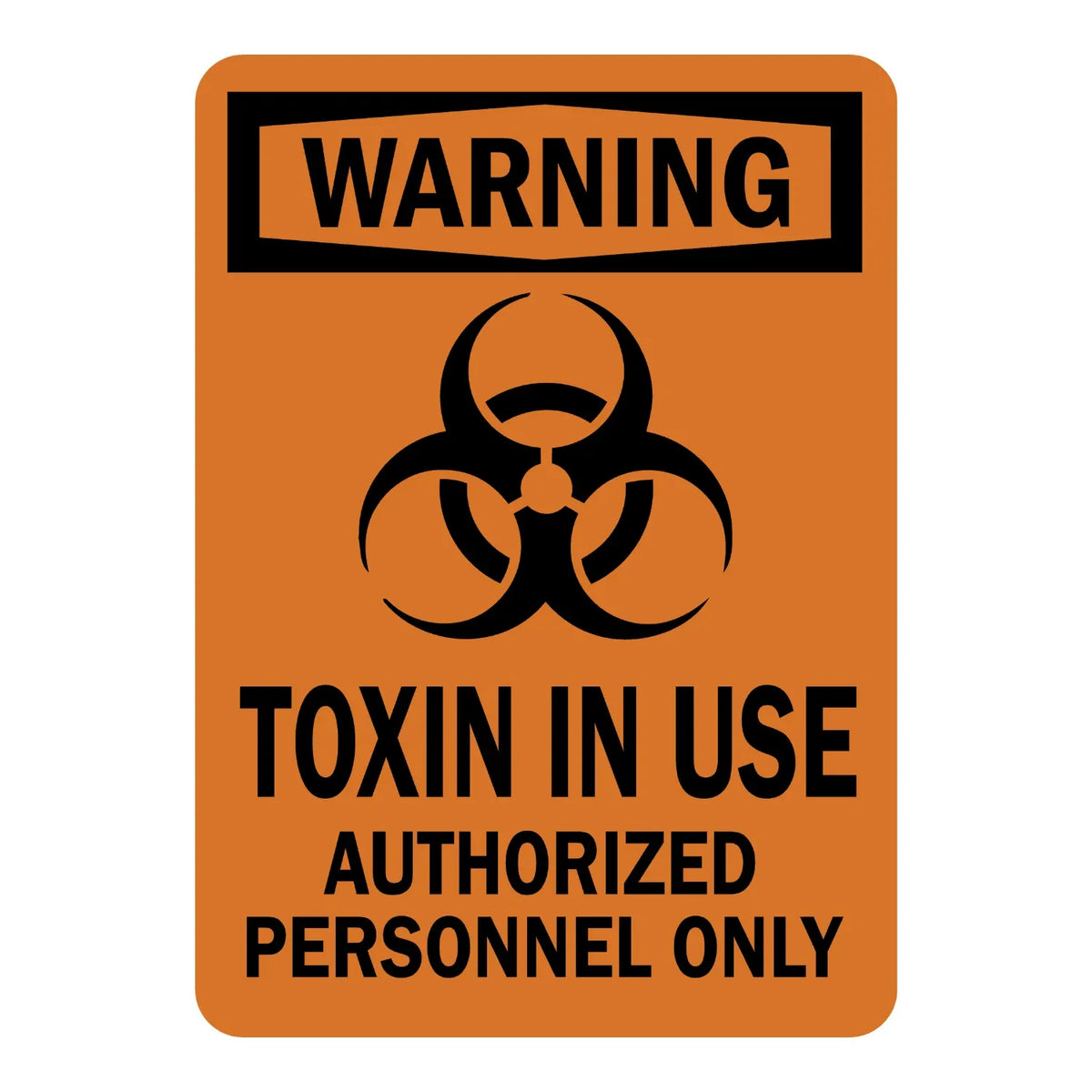OSHA Warning: Toxin in Use, Authorized Personnel Only Sign Sticker with black chevron header, orange background, biohazard trefoil symbol, bold black text throughout