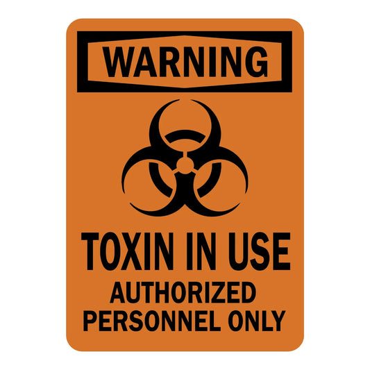 OSHA Warning: Toxin in Use, Authorized Personnel Only