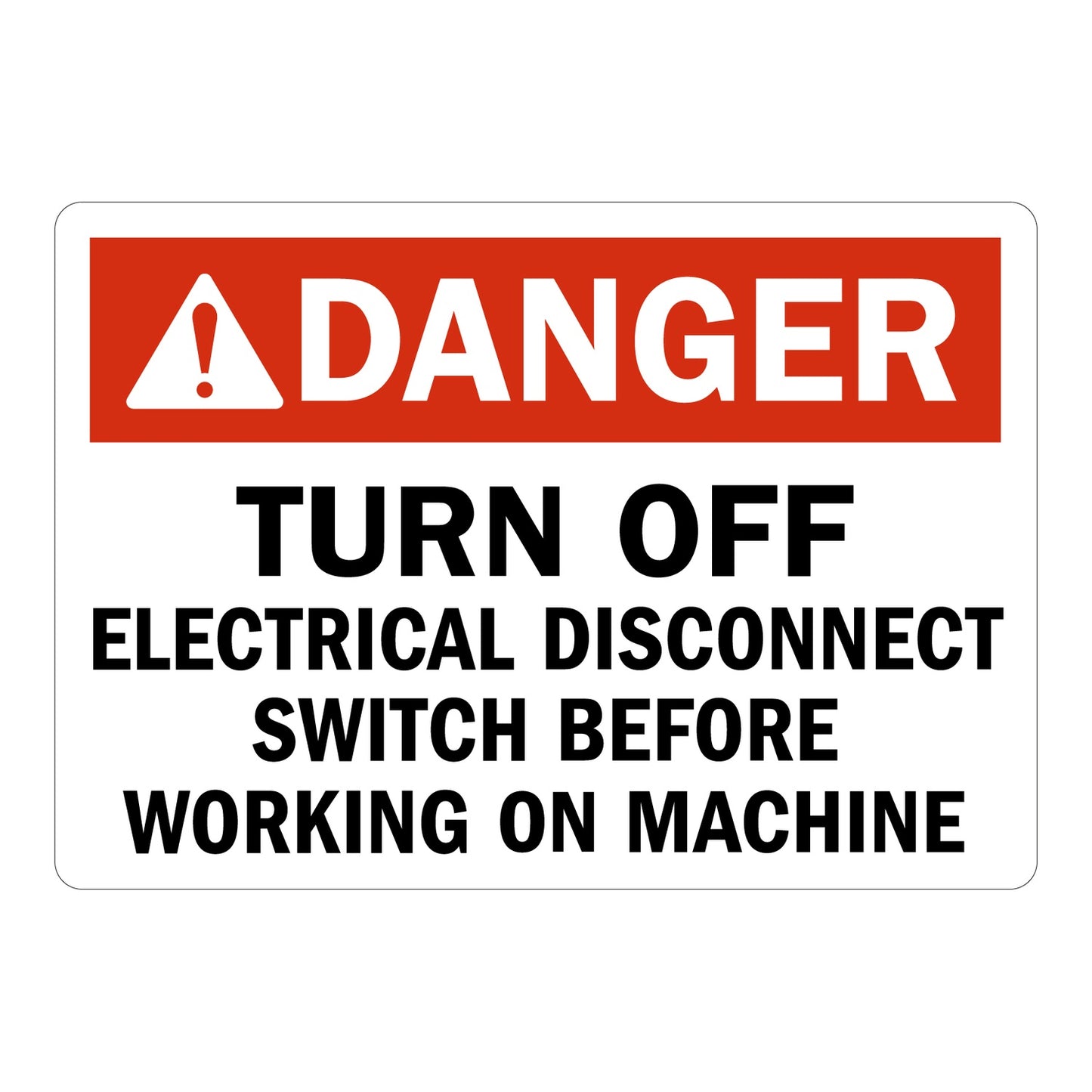 White and red ANSI danger sign sticker with triangle warning symbol stating Turn Off Electrical Disconnect Switch Before Working On Machine for electrical safety and lockout tagout compliance.