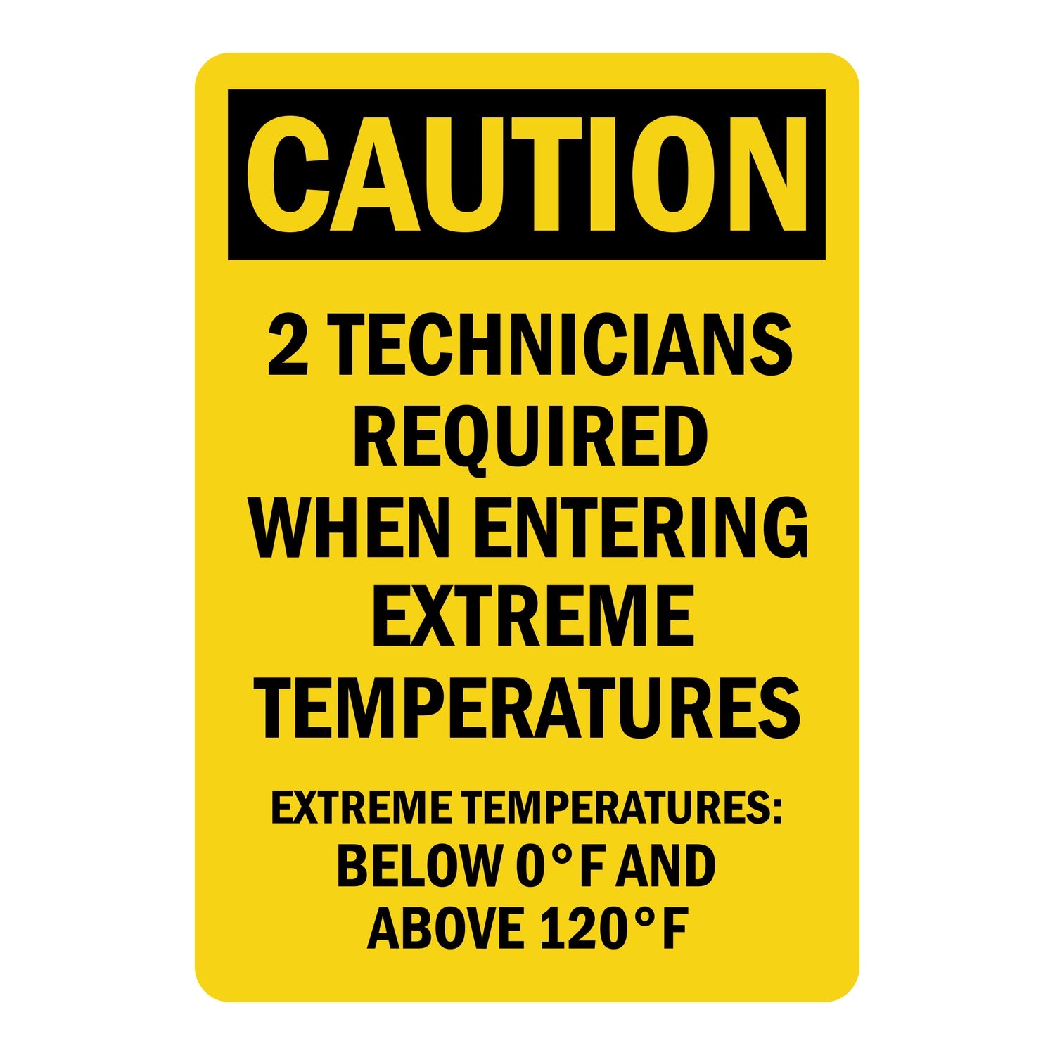 OSHA Caution: Two Technicians Required when Entering, Extreme Temperatures