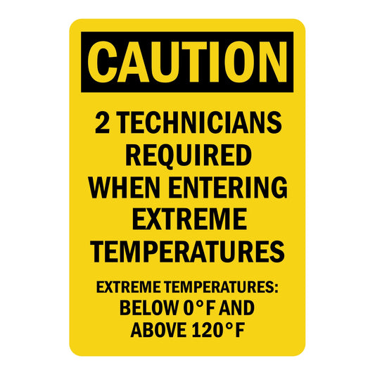 OSHA Caution: Two Technicians Required when Entering, Extreme Temperatures