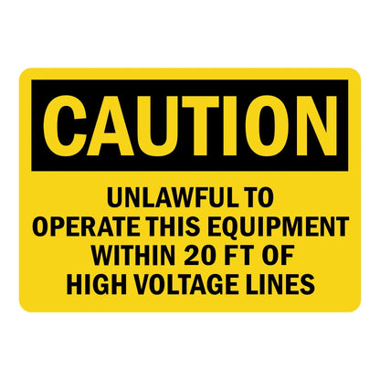 OSHA Caution: No Operating Equipment Within 20 Ft of High Voltage Lines Sign Sticker with yellow background and black text, warning of legal restrictions near power lines.