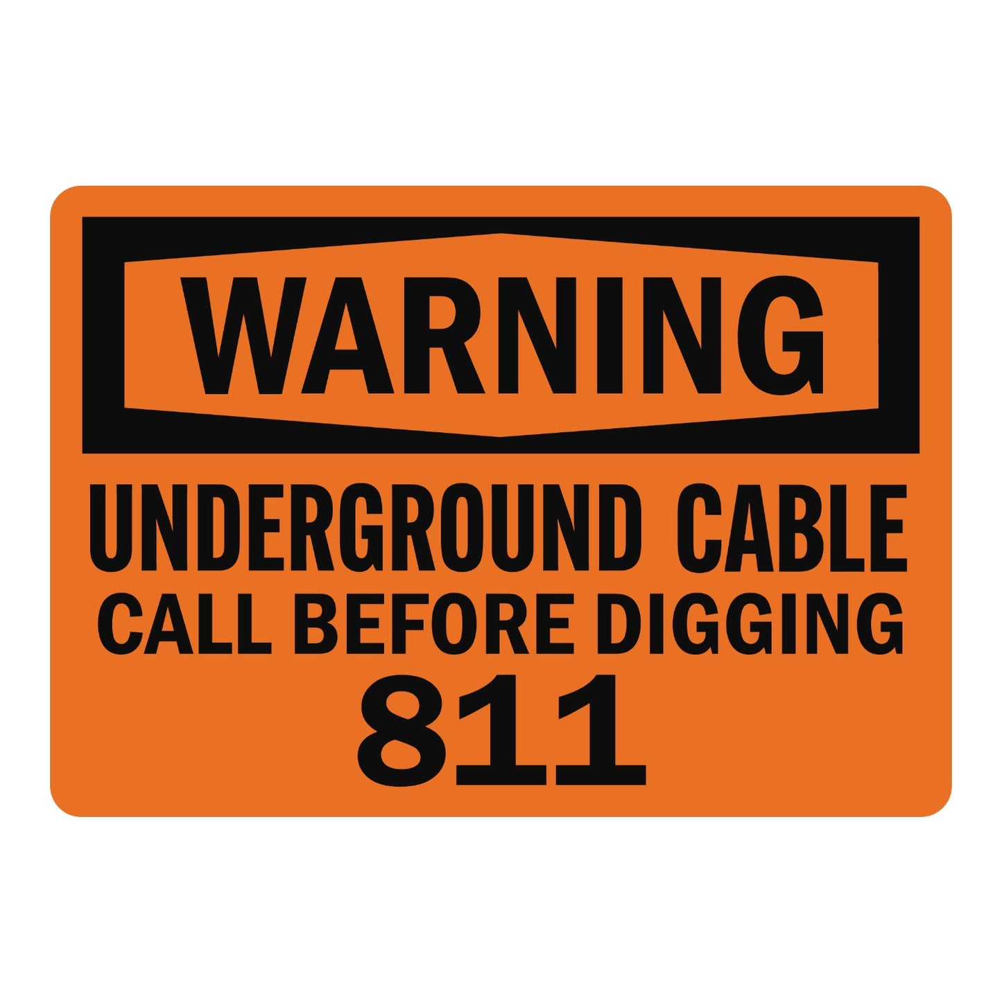 OSHA Warning: Underground Cable Call before Digging 811 Sign Sticker with black WARNING header banner on orange background, directs callers to dial 811 before digging.