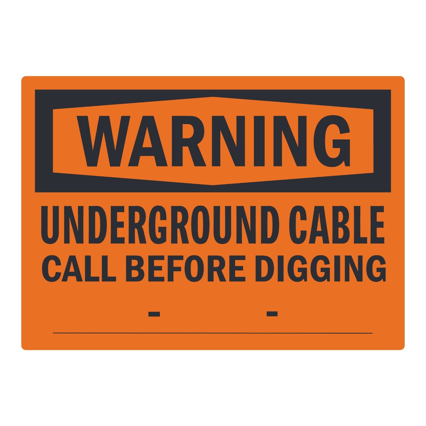 OSHA Warning: Underground Cable Call before Digging --____ Sign Sticker with black WARNING header on orange background and blank phone number field below.