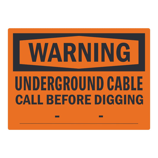 OSHA Warning: Underground Cable Call before Digging ___-___-____