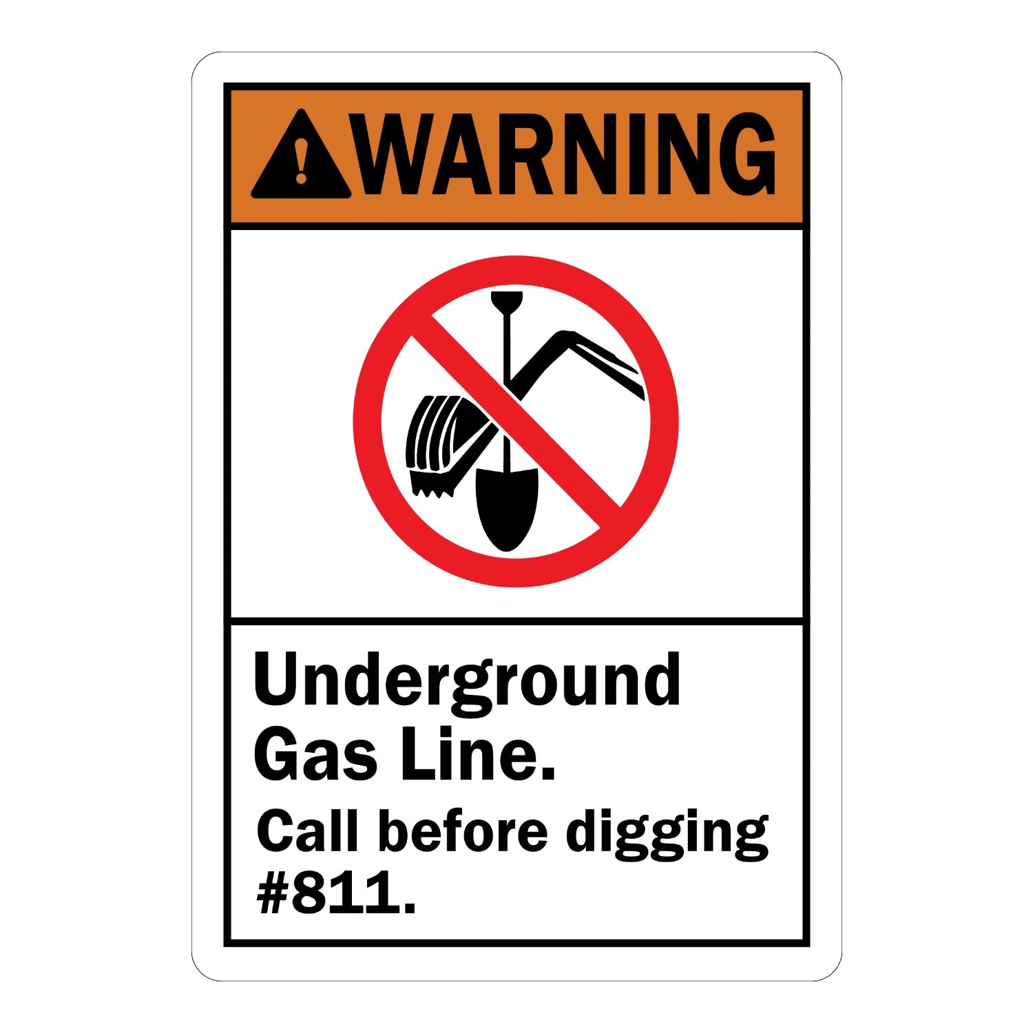 ANSI Warning: Underground Gas Line. Call before Digging #811